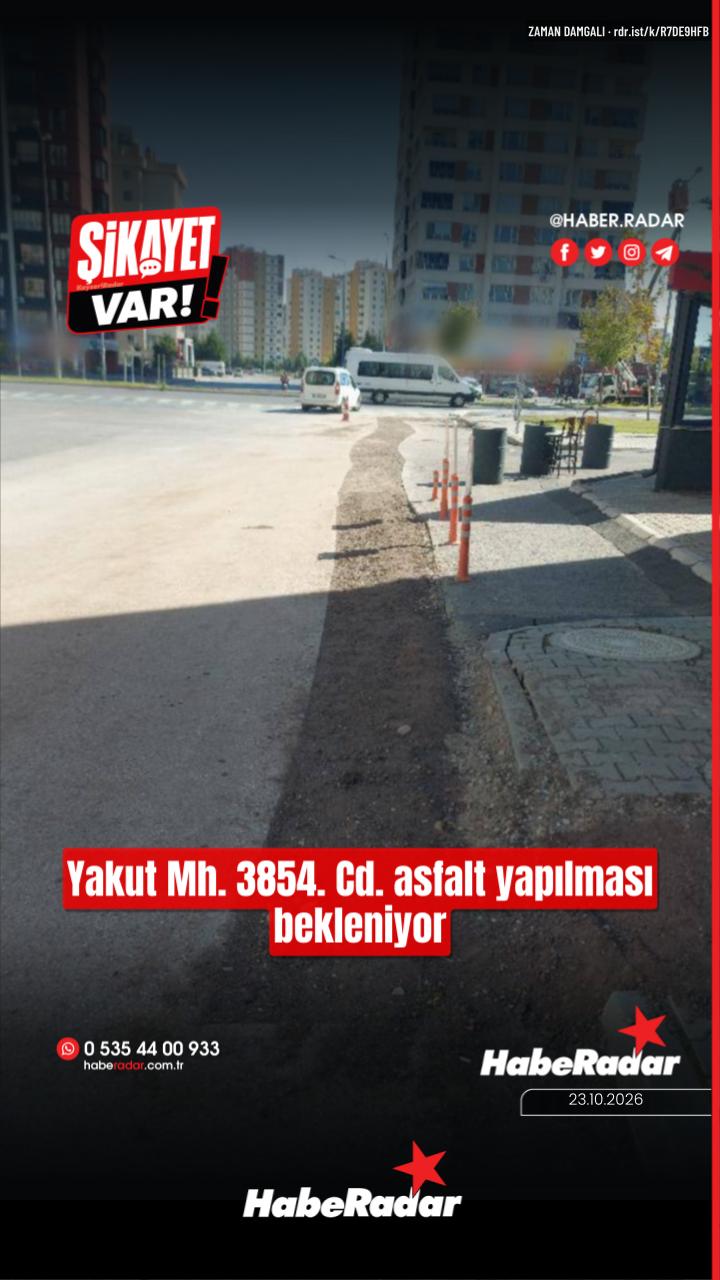 Yakut Mh. 3854. Cd. asfalt yapılması bekleniyor